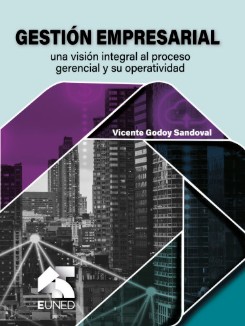 Gestión empresarial: una visión integral al proceso gerencial y su operatividad