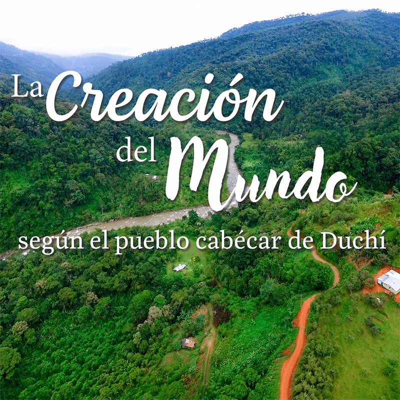 La creación del mundo, según el pueblo cabécar de Duchí